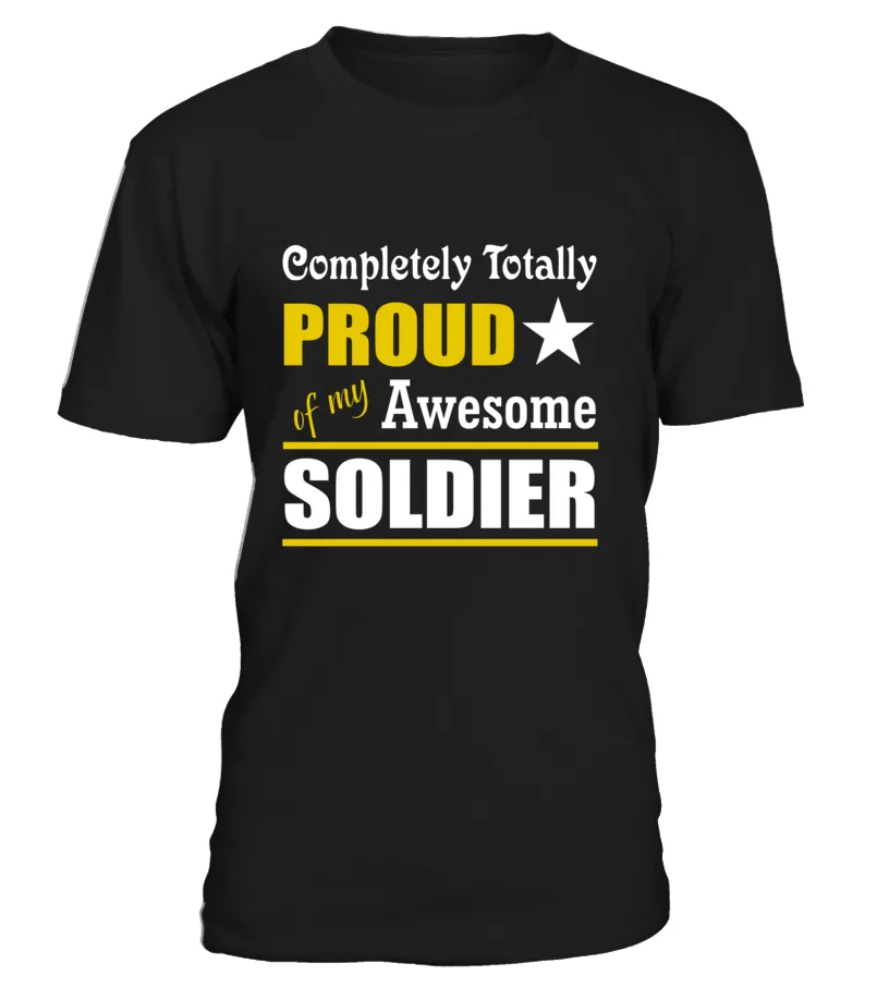 Army Mom Completely Totally Proud T-shirts