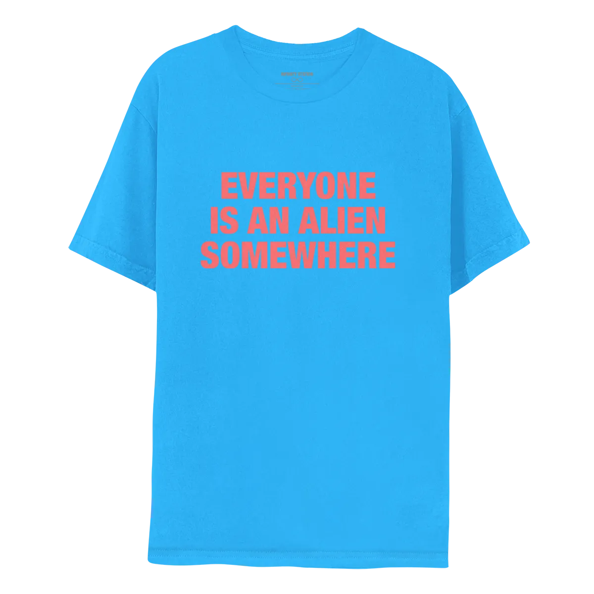 Everyone Is An Alien Somewhere - Blue Tee