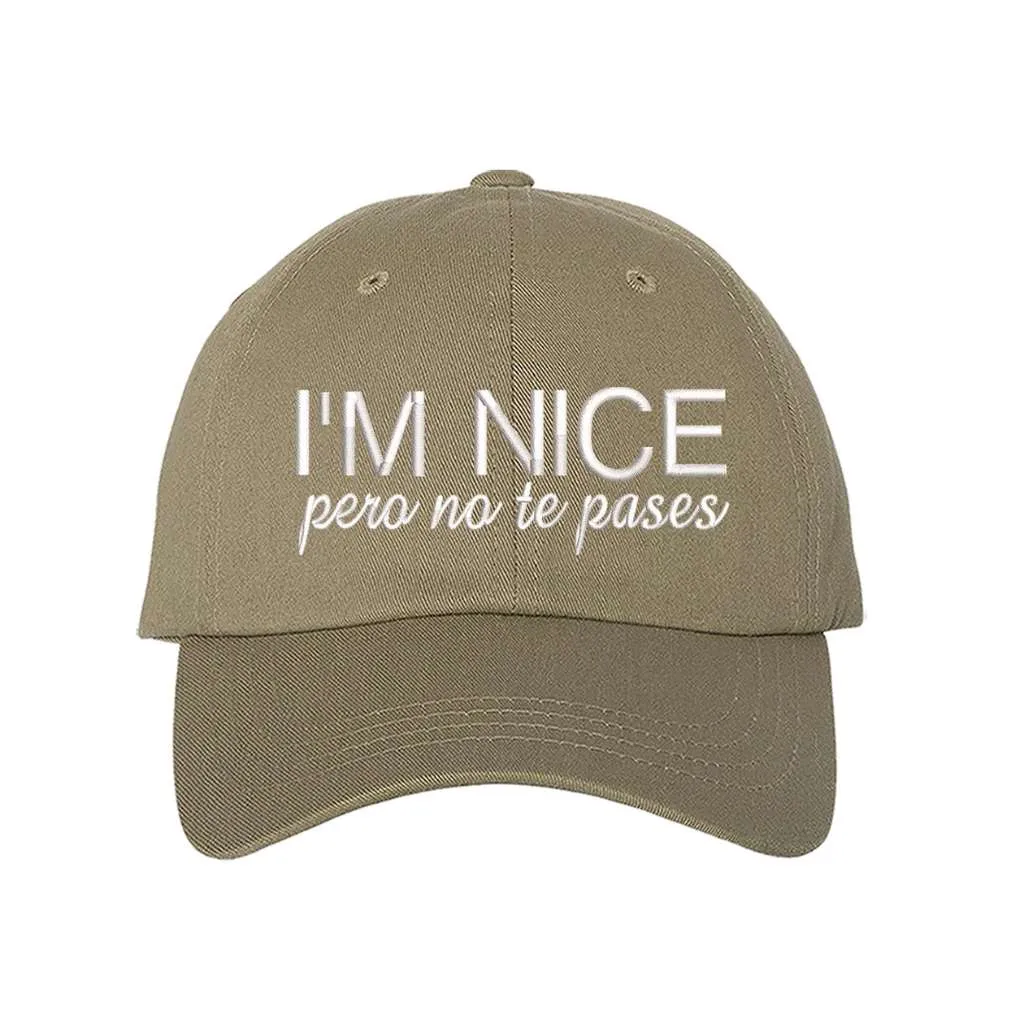 I'm Nice Pero No Te Pases Baseball Hat