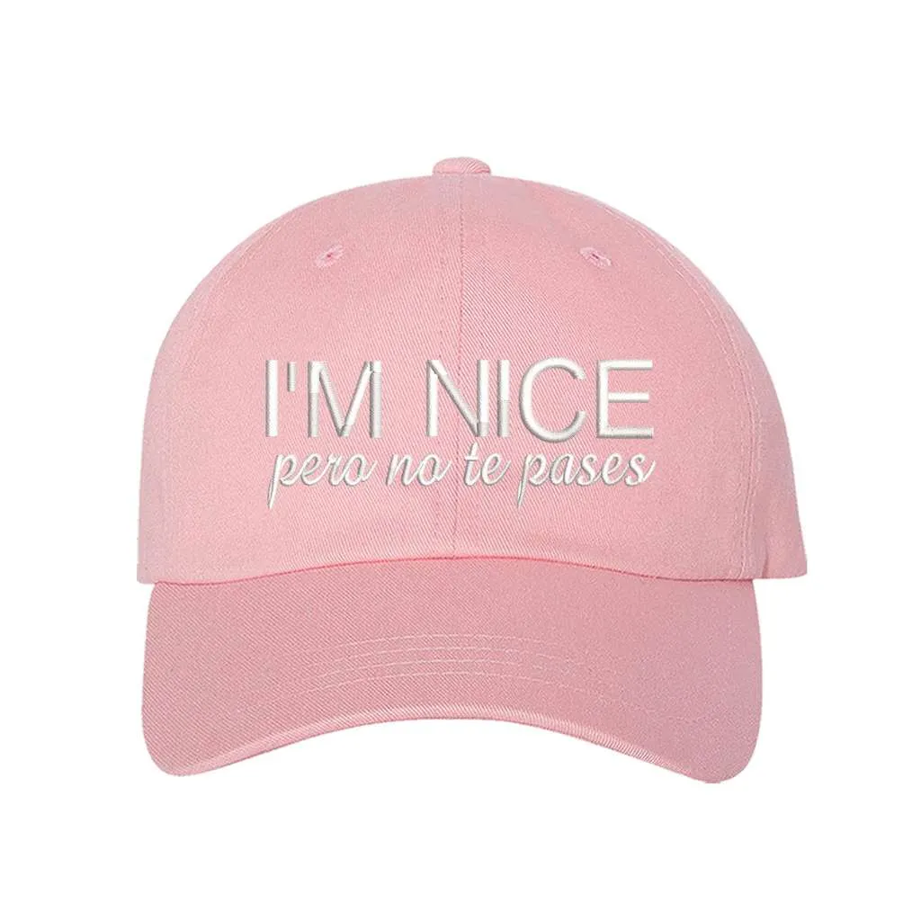 I'm Nice Pero No Te Pases Baseball Hat