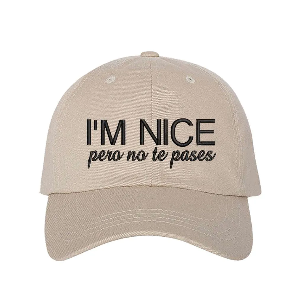 I'm Nice Pero No Te Pases Baseball Hat