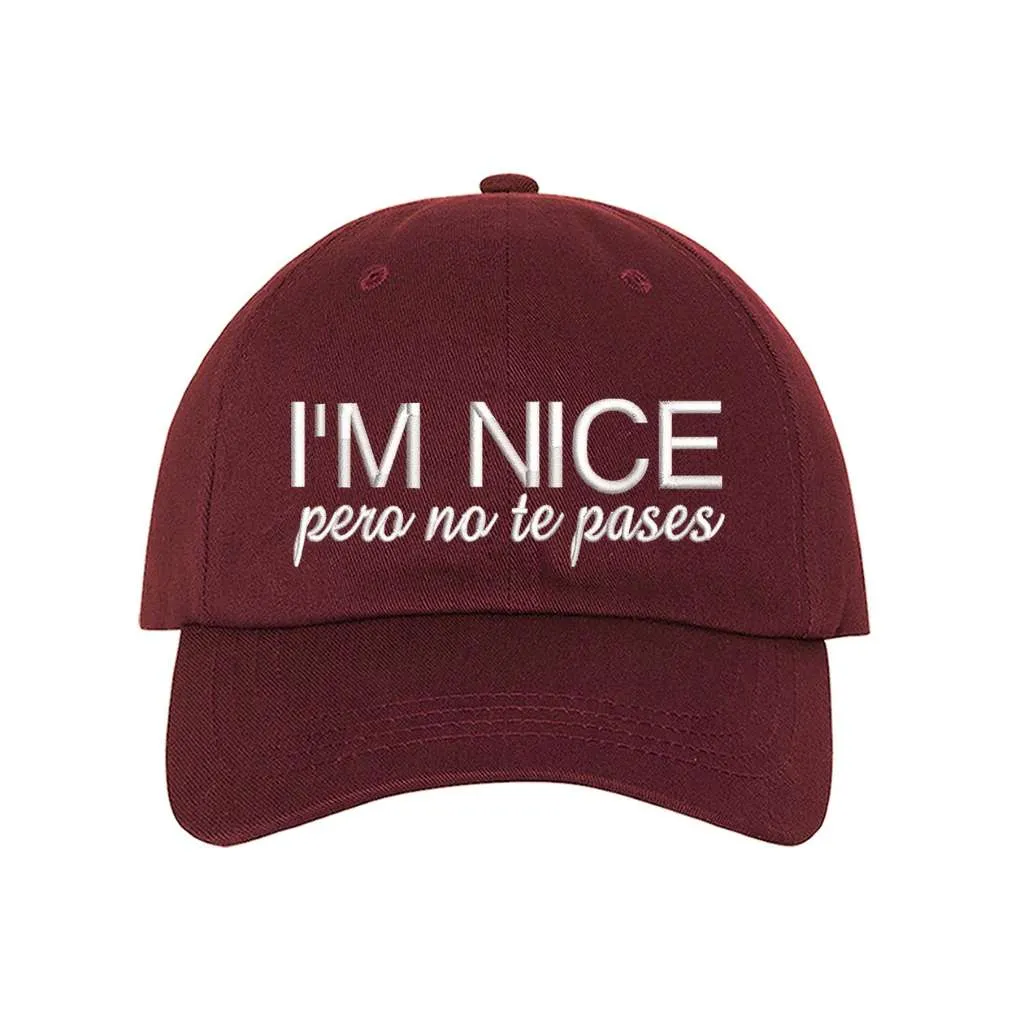 I'm Nice Pero No Te Pases Baseball Hat