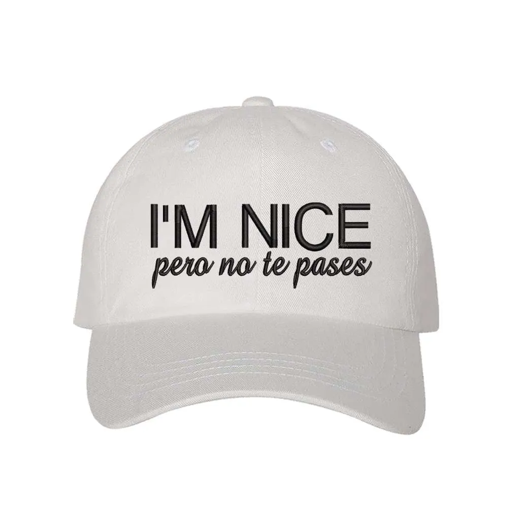 I'm Nice Pero No Te Pases Baseball Hat